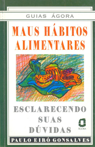 Maus hábitos alimentares, de Gonsalves, Paulo Eiró. Editora Summus Editorial Ltda., capa mole em português, 2001