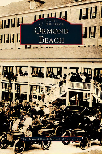 Ormond Beach, De Ormond Beach Historical Trust. Editorial Arcadia Lib Ed, Tapa Dura En Inglés