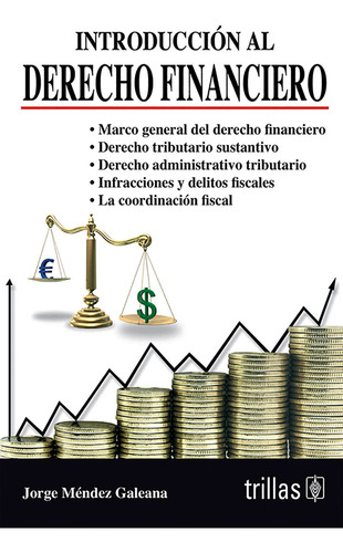 Introducción Al Derecho Financiero, De Mendez Galeana, Jorge M.., Vol. 2. Editorial Trillas, Tapa Blanda En Español, 2009