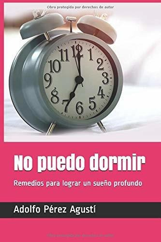 Libro : No Puedo Dormir Remedios Para Lograr Un Sueño...