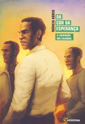 Da Cor Da Esperança - A Libertação Dos Escravos