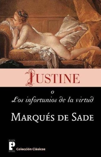 Justine, O Los Infortunios De La Virtud - De Sade,., De De Sade, Marq. Editorial Createspace Independent Publishing Platform En Español