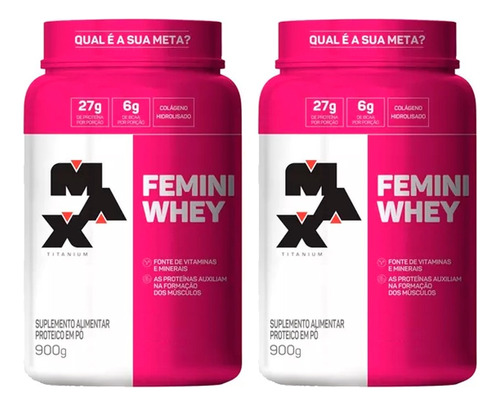 2x Femini Whey ( Feminino ) - 900g - Max Titanium Sabor Morango