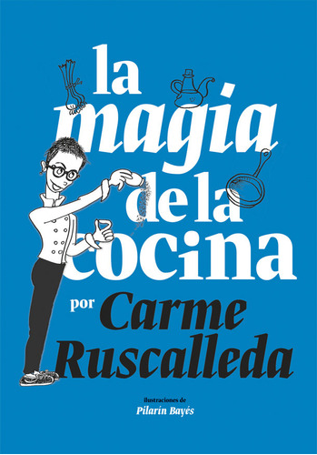 Libro La Magia De La Cocina - Ruscalleda, Carme