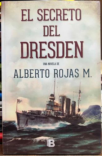 El Secreto Del Dresden - Alberto Rojas M.