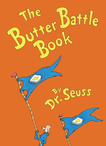 The Butter Battle Book, de Dr. Seuss. Editorial Random House, tapa dura en inglés internacional, 1984