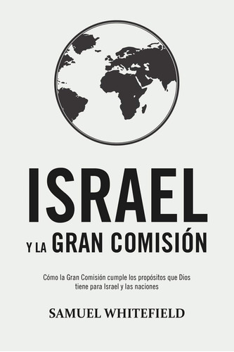 Libro: Israel Y La Gran Comisión: Cómo La Gran Comisión Cump