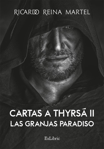 Cartas A Thyrsá Ii. Las Granjas Paradiso, De Ricardo Reina Martel. Editorial Exlibric, Tapa Blanda En Español, 2022