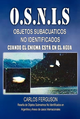 Imagen 1 de 2 de Ovnis. Osnis: Objetos Subacuaticos No Identificados