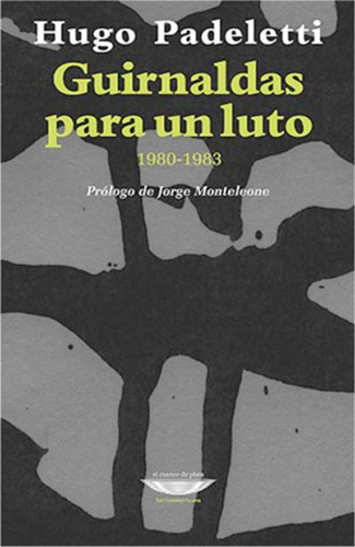 Guirnaldas Para Un Luto (1980-1983) / Padeletti, Hugo