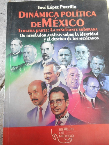 Dinámica Política De México Tercera Parte La Resultante Sobe