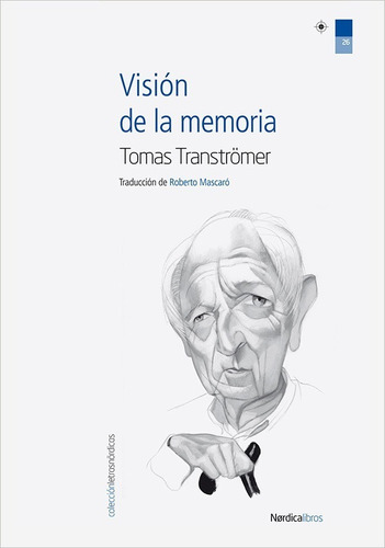 Vision De La Memoria. Tomas Transtromer. Nordica