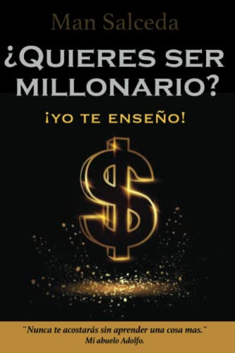 Quieres Ser Millonario?: Yo Te Enseno! (spanish Edition)