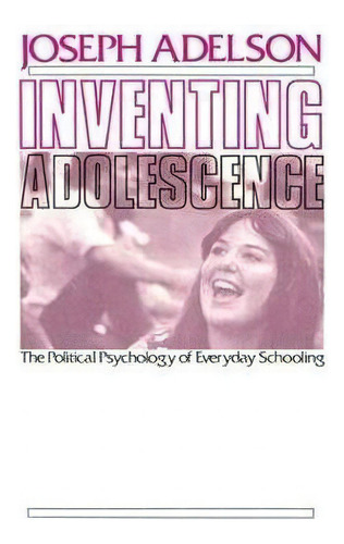 Inventing Adolescence, De Joseph Adelson. Editorial Taylor Francis Inc, Tapa Blanda En Inglés