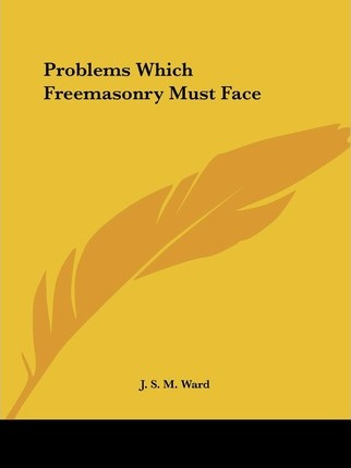 Libro Problems Which Freemasonry Must Face - J S M Ward