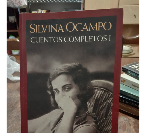 Cuentos Completos  1. Sivina Ocampo. Emece. 1999.
