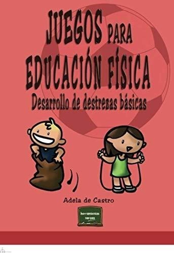 Juegos Para Educación Física Adela De Cast