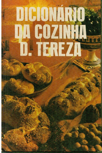 Livro Dicionário Da Cozinha D. Tereza ( Volume 1/2/3 )