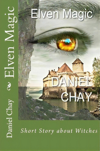 Elven Magic (book 1, Fae The Fairy) In Colour, De Mr Daniel John Chay. Editorial Createspace Independent Publishing Platform, Tapa Blanda En Inglés