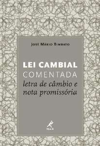 Lei Cambial Comentada: Letra De Câmbio E Nota Promissória