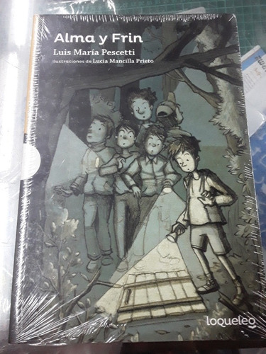 Alma Y Frin - Luis María Pescetti - Loqueleo 