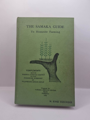 The Samaka Guide To Homesite Farming.h. King Hedinger