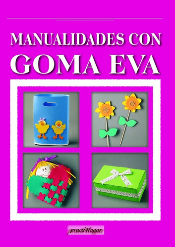 Manualidades Con Goma Eva - María José Martínez