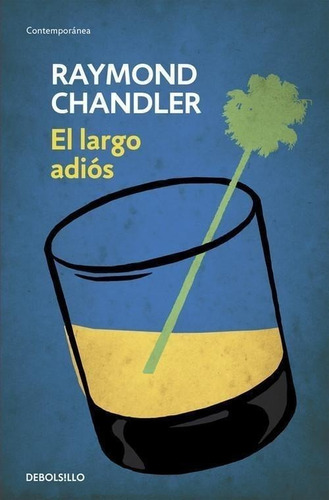 Libro: El Largo Adiós. Chandler, Raymond. Debolsillo