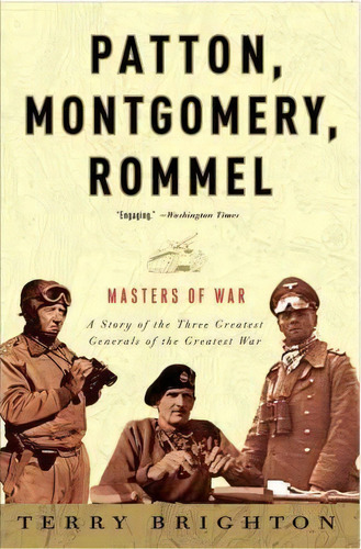 Patton, Montgomery, Rommel, De Terry Brighton. Editorial Broadway Books, Tapa Blanda En Inglés