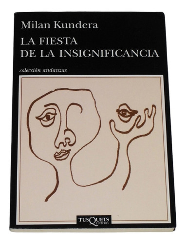 La Fiesta De La Insignificancia / Milan Kundera