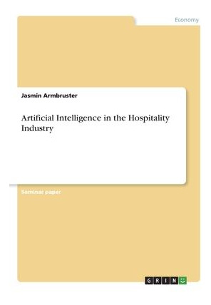 Libro Artificial Intelligence In The Hospitality Industry...