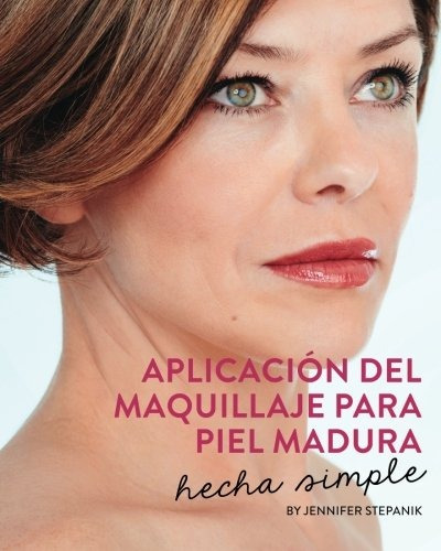 Libro : Aplicacion Del Maquillaje Para Piel Madura: Hecha...