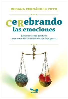 Cerebrando Las Emociones Recursos Teorico Practicos Para Us