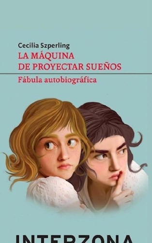 Libro - Maquina De Proyectar Sueños Fabula Autobiografica (