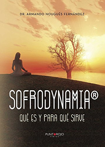 Sofrodynamia: Que Es Y Para Que Sirve