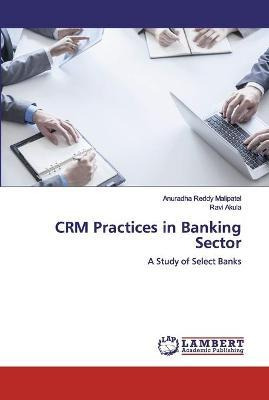 Libro Crm Practices In Banking Sector - Anuradha Reddy Ma...