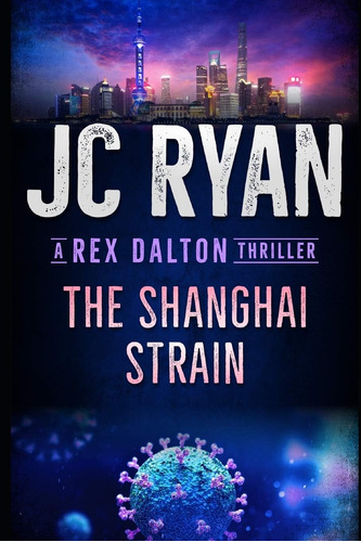 Libro:  The Shanghai Strain: A Rex Dalton Thriller