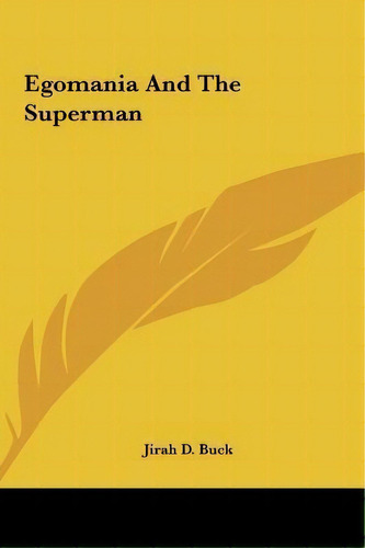 Egomania And The Superman, De Jirah Dewey Buck. Editorial Kessinger Publishing, Tapa Dura En Inglés
