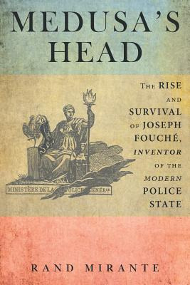 Libro Medusa's Head: The Rise And Survival Of Joseph Fouc...