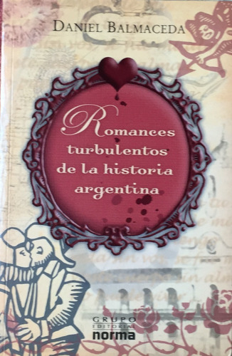 Romances Turbulentos De La Historia Argentina D. Balmaceda