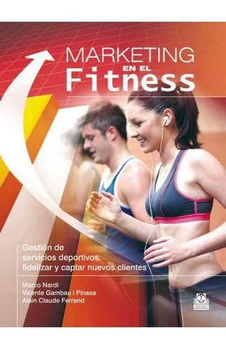 Marketing En El Fitness. Gestión De Servicios Deportivos
