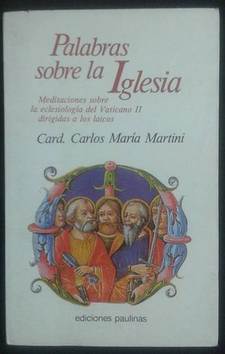 Palabras Sobre La Iglesia Cardenal Carlos Maria Martini