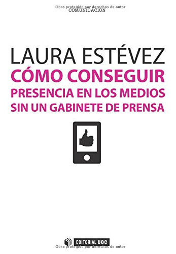 Libro Cómo Conseguir Presencia En Los Medios Sin Un Gabinete