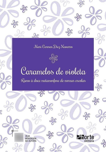 Caramelos De Violeta - Rumo A Doce Metamorfose De Nossas Escolas (2022) Phorte