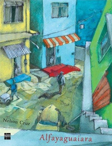Alfayaguaiara - 1ªed.(2013), De Nelson Cruz. Editora Edições Sm, Capa Mole, Edição 1 Em Português, 2013