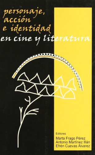 Libro Personajeaccion E Identidad En Cine Y Lite De Cuevas A