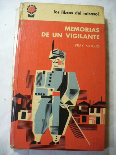 Memorias De Un Vigilante - José S. Álvarez - Fray Mocho