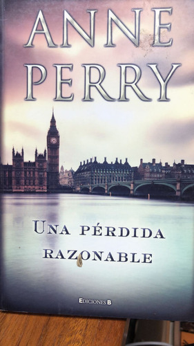 Una Perdida Razonable - Anne Perry - Impecable