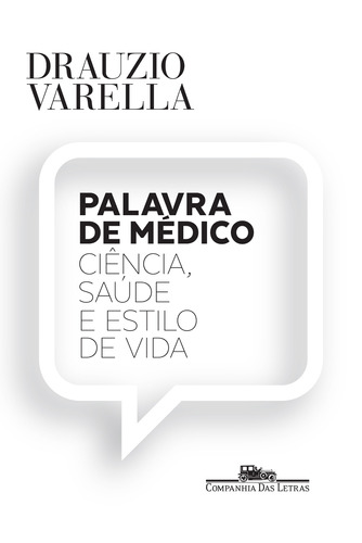 Palavra de médico, de Varella, Drauzio. Editora Schwarcz SA, capa mole em português, 2016
