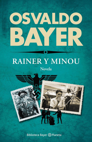 Osvaldo Bayer Rainer y Minou Editorial Planeta